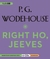 Right Ho, Jeeves by P.G. Wodehouse