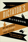 The Dictator's Handbook by Bruce Bueno De Mesquita