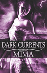 Dark Currents by Mima Dark Currents by Mima