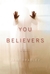 You Believers (Paperback)