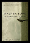 Half in Love by Linda Gray Sexton Half in Love by Linda Gray Sexton