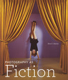 Photography as Fiction Photography as Fiction