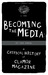 Becoming The Media: A Criti...
