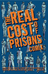 The Real Cost of Prisons Comix The Real Cost of Prisons Comix