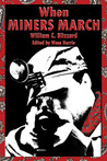 When Miners March by William C. Blizzard When Miners March by William C. Blizzard
