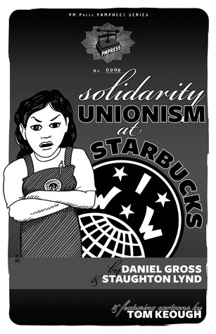 Solidarity Unionism at Starbucks by Daniel Gross