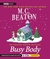Busy Body  (Agatha Raisin, #21)
