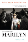 My Week with Marilyn & The Prince, the Showgirl and Me by Colin Clark My Week with Marilyn & The Prince, the Showgirl and Me by Colin Clark