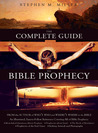 The Complete Guide to Bible Prophecy The Complete Guide to Bible Prophecy
