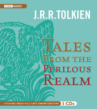 Tales from the Perilous Realm by J.R.R. Tolkien