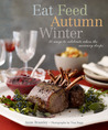 Eat Feed Autumn Winter by Anne Bramley Eat Feed Autumn Winter by Anne Bramley