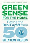 GreenSense for the Home: Rating the Real Payoff from 50 Green Home Projects GreenSense for the Home: Rating the Real Payoff from 50 Green Home Projects