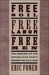 Free Soil, Free Labor, Free Men: The Ideology of the Republican Party before the Civil War With a New Introductory Essay (ebook)