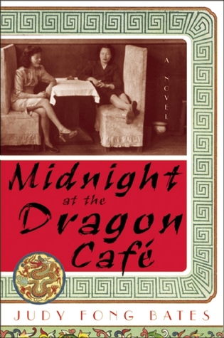 Midnight at the Dragon Cafe by Judy Fong Bates Midnight at the Dragon Cafe by Judy Fong Bates