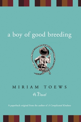 Book Review A Boy Of By Miriam Toews a boy of by miriam toews reviews Book Review A Boy Of By Miriam Toews a boy of by miriam toews reviews