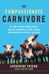 Compassionate Carnivore by Catherine Friend