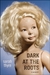 Dark at the Roots: A Memoir (Paperback)