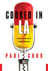 Cooked in LA: I Shot for the Stars and Hit Bottom