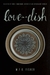 Love in a Dish . . . and Other Culinary Delights by M.F.K. Fisher