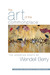 The Art of the Commonplace: The Agrarian Essays of Wendell Berry (ebook)