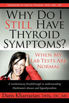 Why Do I Still Have Thyroid Symptoms? When My Lab Tests Are N... by Datis Kharrazian