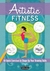 Artistic Fitness: 50 Quick ...