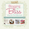 Blogging for Bliss by Tara Frey