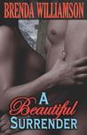 A Beautiful Surrender A Beautiful Surrender