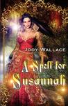 A Spell for Susannah A Spell for Susannah