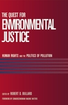 The Quest for Environmental Justice: Human Rights and the Politics of Pollution