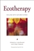 Ecotherapy: Healing with Nature in Mind