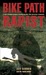 Bike Path Rapist: A Cop's F...