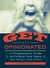 Get Opinionated: A Progressive's Guide to Finding Your Voice (and Taking a Little Action)