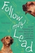 Follow My Lead: What Training My Dogs Taught Me about Life, Love, and Happiness (ebook)