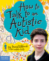 How to Talk to an Autistic Kid