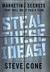 Steal These Ideas!: Marketing Secrets That Will Make You a Star (Hardcover)