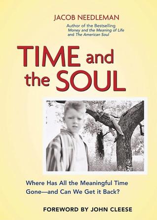Time and the Soul by Jacob Needleman