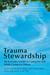 Trauma Stewardship by Laura Van Dernoot Lipsky