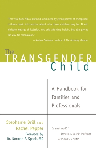The Transgender Child: A Handbook for Families and Professionals