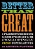 Better Than Great by Arthur Plotnik