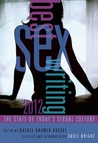 Best Sex Writing 2012: The State of Today's Sexual Culture Best Sex Writing 2012: The State of Today's Sexual Culture