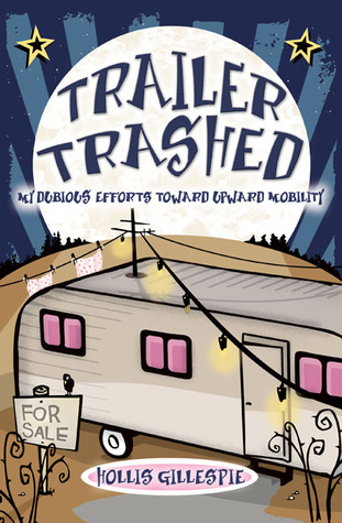 Trailer Trashed by Hollis Gillespie