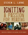Igniting a Passion for Reading by Steven L. Layne Igniting a Passion for Reading by Steven L. Layne