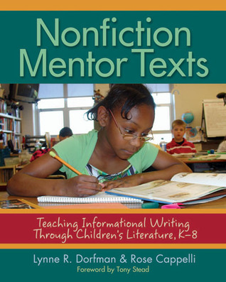 Nonfiction Mentor Texts: Teaching Informational Writing Through Children's Literature, K-8