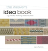 The Weaver's Idea Book: Creative Cloth on a Rigid Heddle Loom