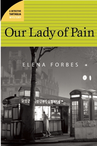 Our Lady of Pain (Mark Tartaglia #2) - Elena Forbes