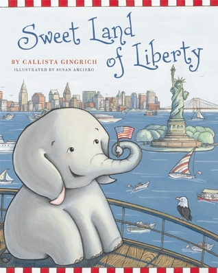 Sweet Land of Liberty by Callista Gingrich