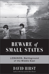 Beware of Small States by David Hirst Beware of Small States by David Hirst
