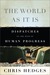 The World As It Is by Chris Hedges The World As It Is by Chris Hedges