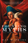 Founding Myths by Ray Raphael